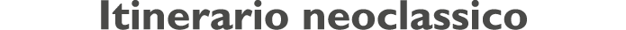 Itinerario neoclassico
