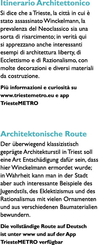 Itinerario Architettonico Si dice che a Trieste, la citt  in cui   stato assassinato Winckelmann, la prevalenza del N   