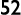 52
