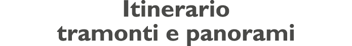 Itinerario tramonti e panorami