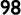 98