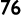 76
