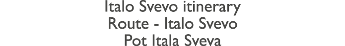 Italo Svevo itinerary Route - Italo Svevo Pot Itala Sveva