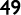 49