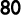 80