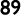 89