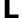 L 